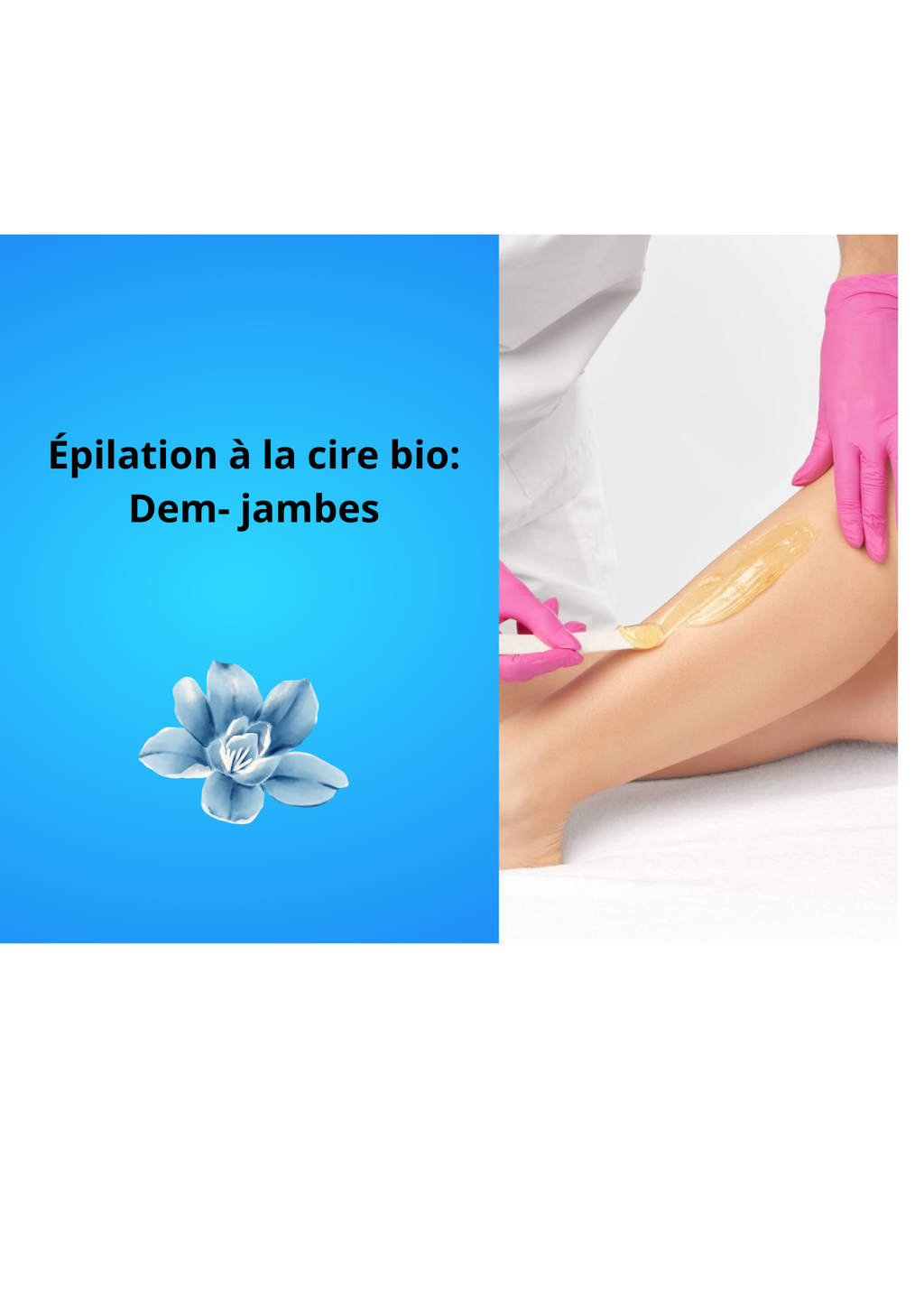 Épilation à la cire bio : Demi-Jambes